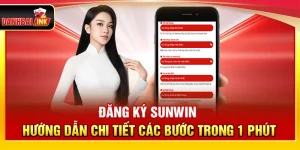 Đăng Ký Sunwin – Hướng Dẫn Chi Tiết Các Bước Trong 1 Phút