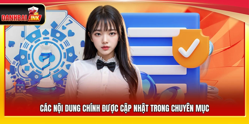 Các nhóm nội dung nổi bật có trong chuyên mục